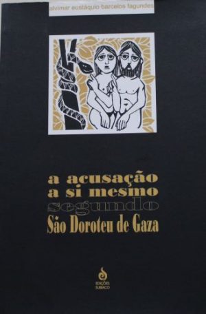 A acusação a si mesmo segundo São Doroteu de Gaza